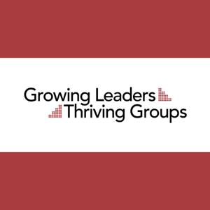 Growing Leaders Thriving Groups