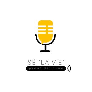 Sê La Vie - Praat die lewe