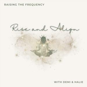 Rise and Align by Demi and Halie