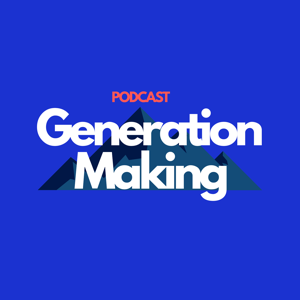 Generation Making Podcast