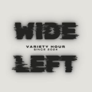 Wide Left Variety Hour