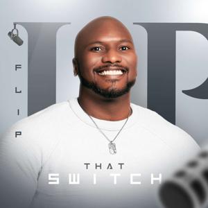 Flip That Switch: The Podcast