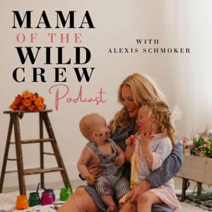 Mama of the Wild Crew Podcast