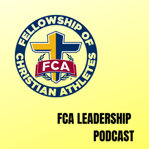 FCA Leadership Podcast