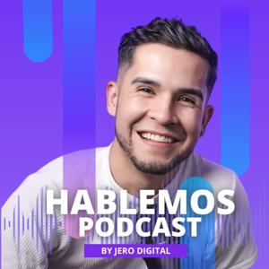 Hablemos Podcast
by Jero Digital
