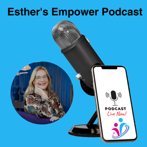 Esther's Empower Podcast