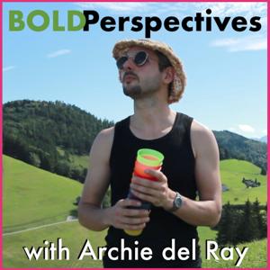 BOLD Perspectives with Archie del Ray