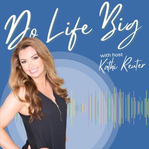 Do Life Big