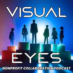 Visual Eyes - The Community & Collaboration Podcast