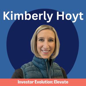 Kimberly Hoyt: Investor Evolution- Elevate