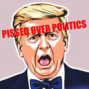 Pissed Over Politics