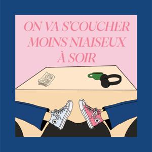 On va s'coucher moins niaiseux à soir