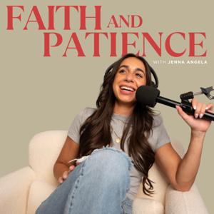Faith and Patience with Jenna Angela