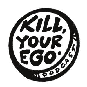 Kill Your Ego