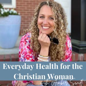 Everyday Health for the Christian Woman