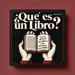 ¿Qué es un libro? Voces detrás del libro y la lectura en Chile