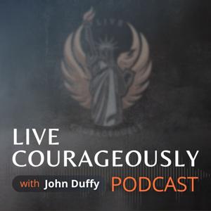 Live Courageously with John Duffy