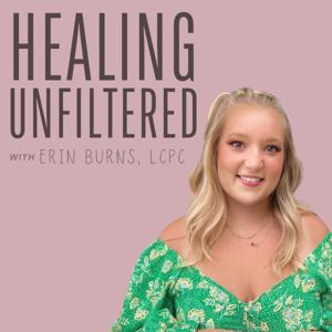 Healing Unfiltered by Erin Burns