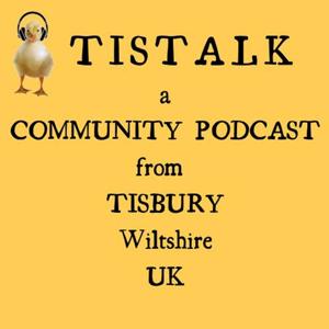 TisTalk: a community podcast from Tisbury Wiltshire