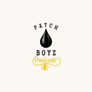 Patch Boyz Podcast