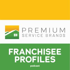 Premium Service Brands Franchisee Profiles Podcast