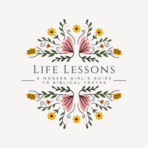Life Lessons: A Modern Girl’s Guide to Biblical Truths