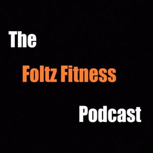 The Foltz Fitness Podcast