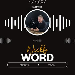 Weekly Word with J A Setser