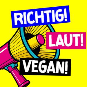 RICHTIG! LAUT! VEGAN! by RICHTIG! LAUT! VEGAN!