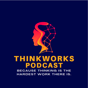ThinkWORKS: Because Thinking Is The Hardest Work There Is.