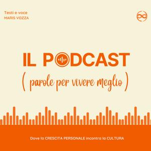 IL PODCAST (parole per vivere meglio)