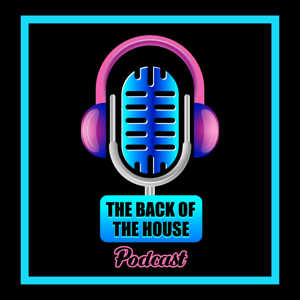 The Back of The House Podcast