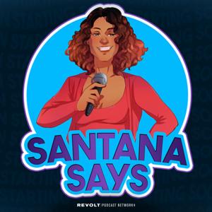 Santana Says Podcast