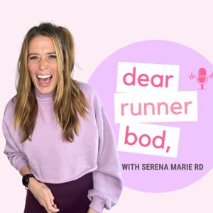 Dear Runner Bod, by Serena Marie RD