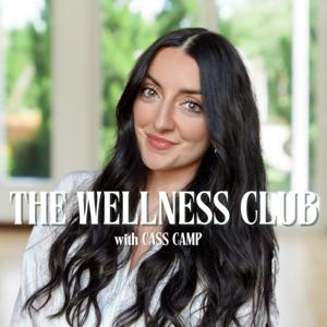 The Wellness Club with Cass Camp