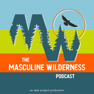 The Masculine Wilderness Podcast