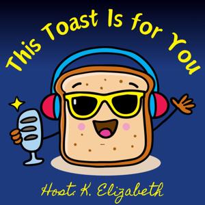 This Toast Is for You