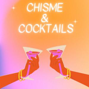 Chisme and Cocktails