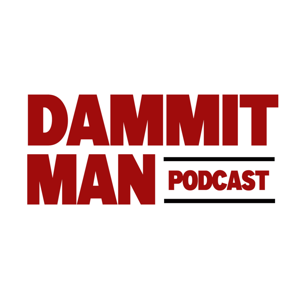 Dammit Man Podcast