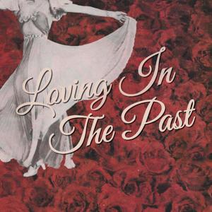 Loving in the Past