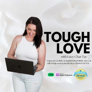 Tough Love with Lucy Char Tay