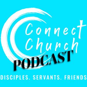 Connect Church Longview Podcast