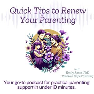 Quick Tips to Renew Your Parenting