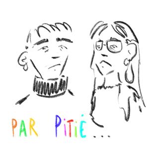 Par Pitié...