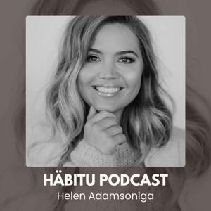 HÄBITU Podcast Helen Adamsoniga