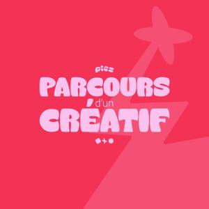 PARCOURS D'UN CRÉATIF