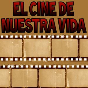 El cine de nuestra vida