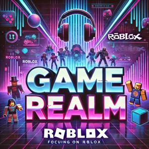 Game Realm: Exploring the World of Roblo