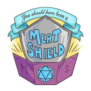 You Should Have Been a Meat Shield