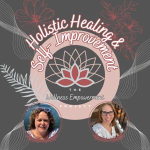 Holistic Healing and Self Improvement: The Wellness Empowerment Project